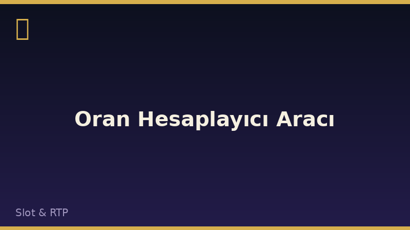 Oran Hesaplayıcı Aracı